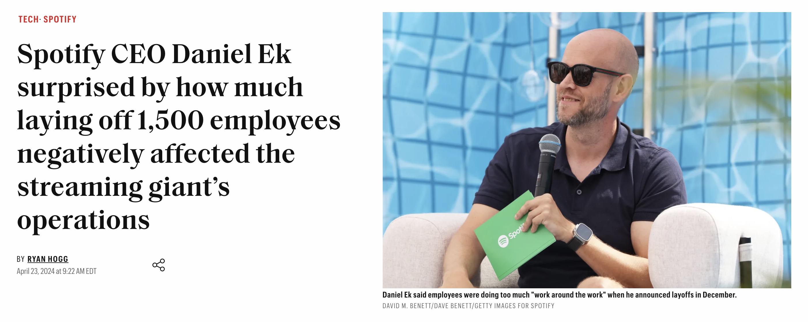 daniel ek 2024 - TechSpotify Spotify Ceo Daniel Ek surprised by how much laying off 1,500 employees negatively affected the streaming giant's operations O Ryan Hogg 32 Am Edt Daniel Ek said employees were doing too much "wark around the work" when he anno